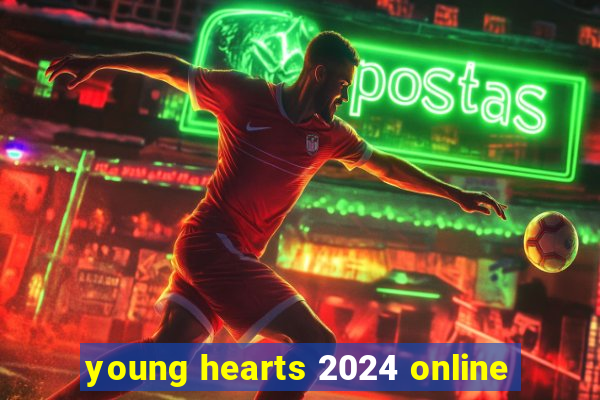 young hearts 2024 online